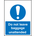 Do not leave baggage unattended sign Do not leave baggage unattended sign