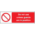 Do not use unless guards are in position sign