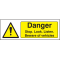 Danger stop/look/listen beware vehicles sign
