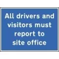 All drivers & visitors to site office sign All drivers & visitors to site office sign