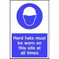 Hard hats must be worn on site all time sign Hard hats must be worn on site all time sign