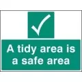 A tidy area is a safer area sign