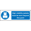 High vis jackets must be worn beyond sign High vis jackets must be worn beyond sign