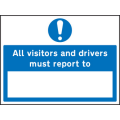 All drivers & visitors must report to sign All drivers & visitors must report to sign