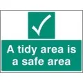A tidy area is a safer area sign
