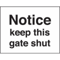 Notice keep this gate shut sign