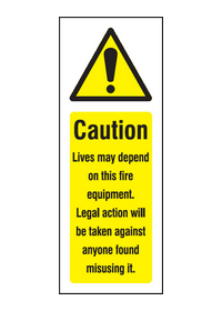 Caution lives depend on this fire equipment sign