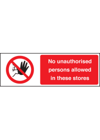 No unauthorised person allowed in stores sign
