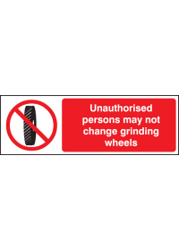 Unauthorised. person not change grinding wheel sign