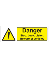 Danger stop/look/listen beware vehicles sign