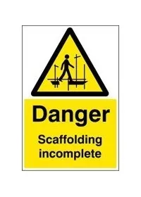 Danger scaffolding incomplete sign
