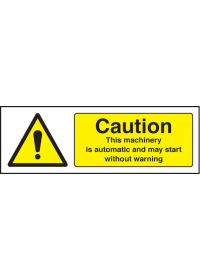 Caution this machinery is automatic etc sign