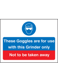 Goggles for use with this grinder only sign