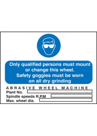 Abrasive wheels goggles to be worn sign