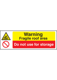 Fragile roof area do not use for storage sign