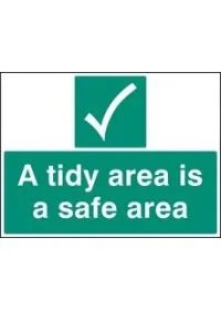 A tidy area is a safer area sign