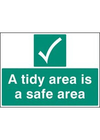 A tidy area is a safer area sign