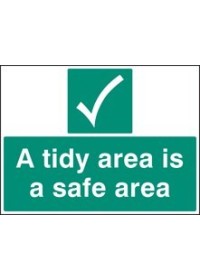 A tidy area is a safer area sign