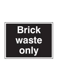 Brick waste only sign
