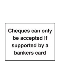 Cheques only accepted with bankers card sign