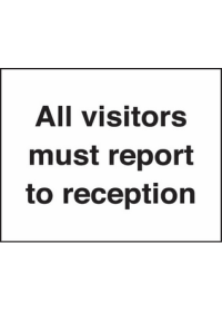 All visitors must report to reception sign