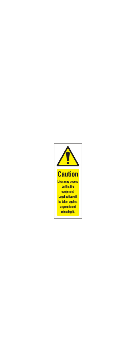 Caution lives depend on this fire equipment sign