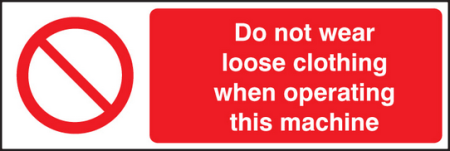 No loose clothing when operating machine sign