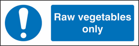 Raw vegetables only sign