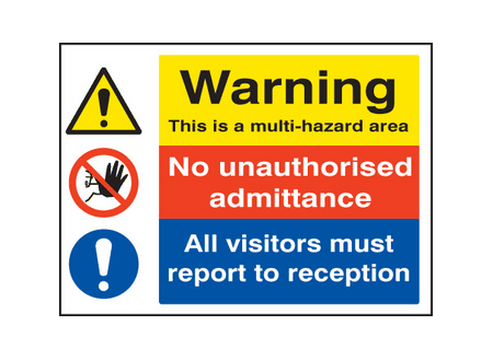 Multi hazard area, no unauthorised admittance, visitors reception sign