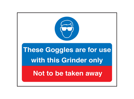 Goggles for use with this grinder only sign