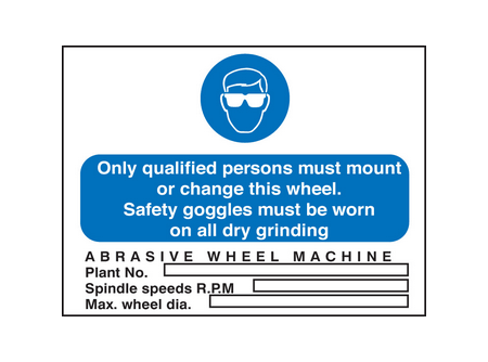 Abrasive wheels goggles to be worn sign