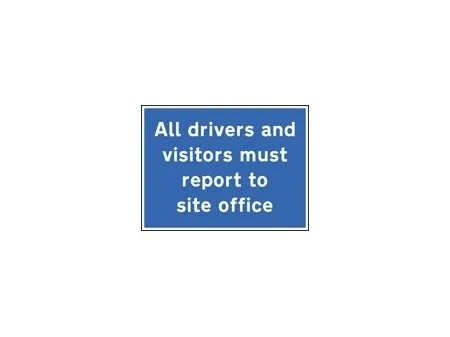 All drivers & visitors to site office sign