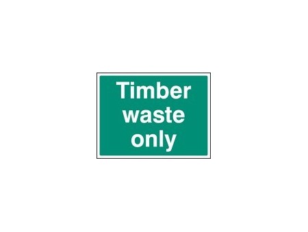 Timber waste only sign