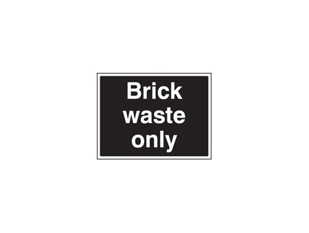 Brick waste only sign