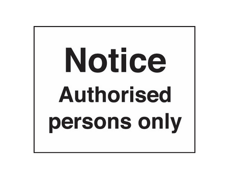 Notice authorised persons only sign