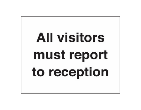 All visitors must report to reception sign