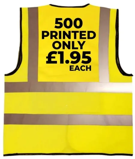 500 Printed Vis Vests only £1.95 each