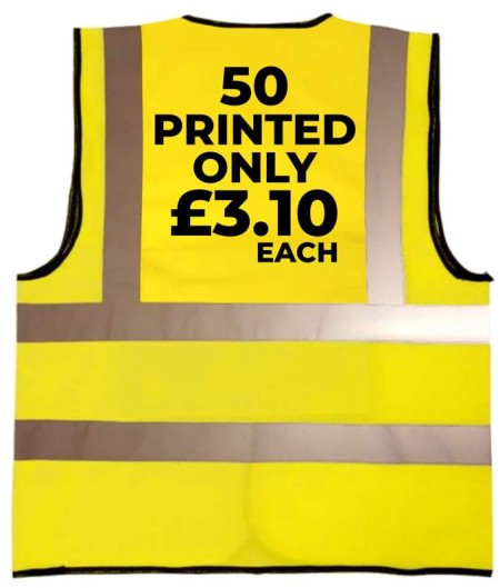 50 Printed Hi Vis safety vests