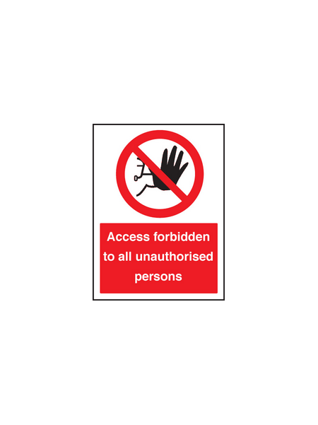 Access forbidden to all unauthorised persons sign