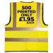 500 Printed Vis Vests only £1.95 each